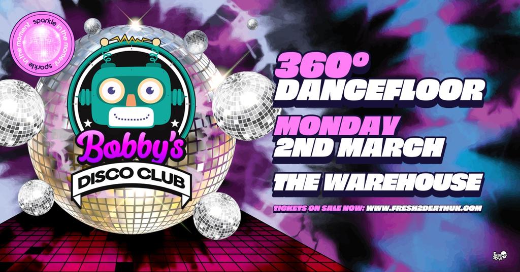 Bobby's 360 Dancefloor Disco Club at The Warehouse - Monday 2nd March