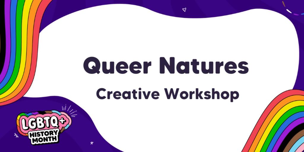 Queer Natures Creative Workshop