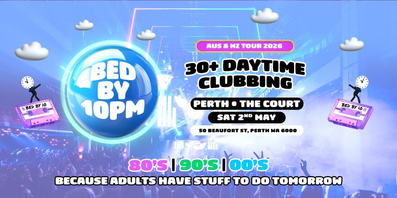 Bed By 10pm Is Coming To Perth!