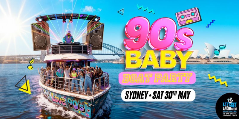90's Baby Boat Party - Sydney