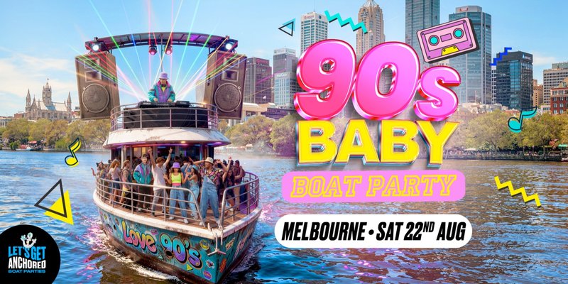 90's Baby Boat Party - Melbourne
