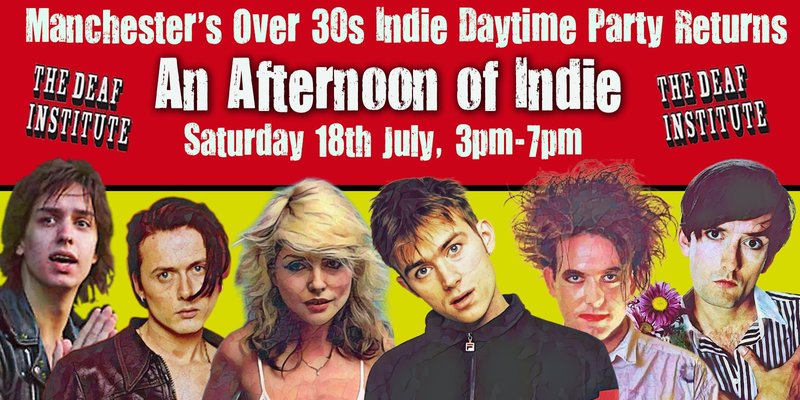 MANCHESTER: A Summer Afternoon of indie - Over 30s: 18th July, 3pm-7pm *Over 95% sold already*