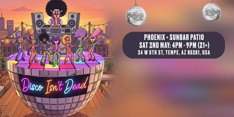 Disco Isn't Dead Is Coming To Phoenix!