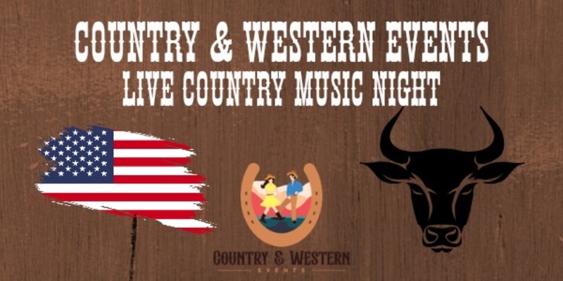COUNTRY & WESTERN EVENTS - LIVE COUNTRY MUSIC NIGHT