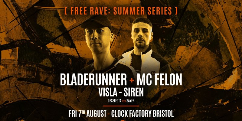 Bristol FREE Rave [Summer Series] • Bladerunner + MC Felon, VISLA & Siren