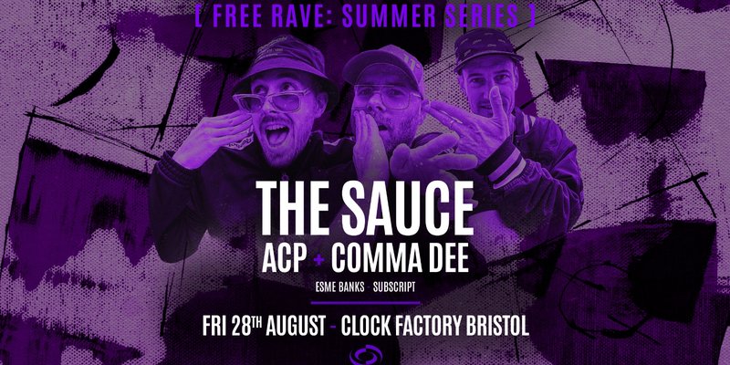 Bristol FREE Rave [Summer Series] • The Sauce & ACP + Comma Dee