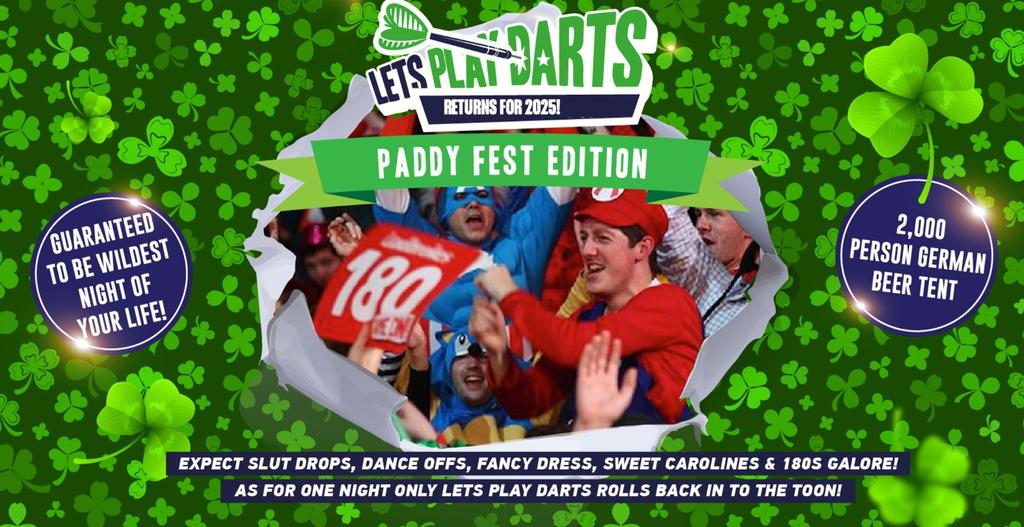 Let’s Play Darts (XL) Returns for ST PATRICKS 2026!! 🎯☘️🕺🏻🇮🇪🍻🎪 Friday 6th March 2026 - A 2,000 Person Ally Pally Takeover!!