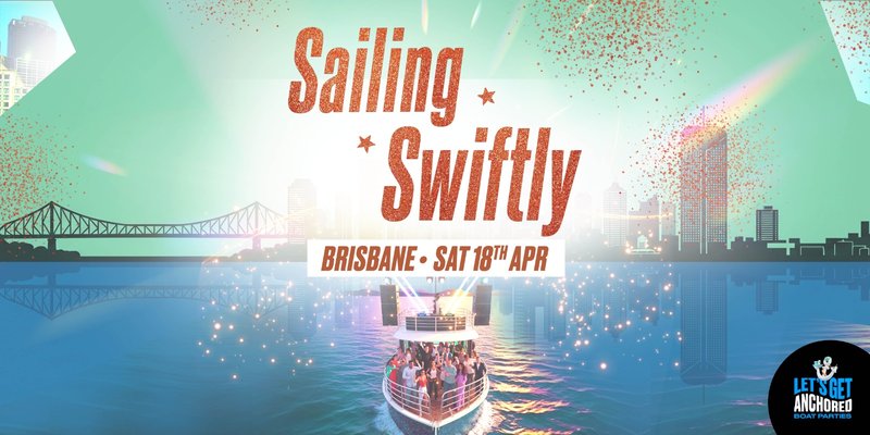 Sailing Swiftly Boat Party - Brisbane