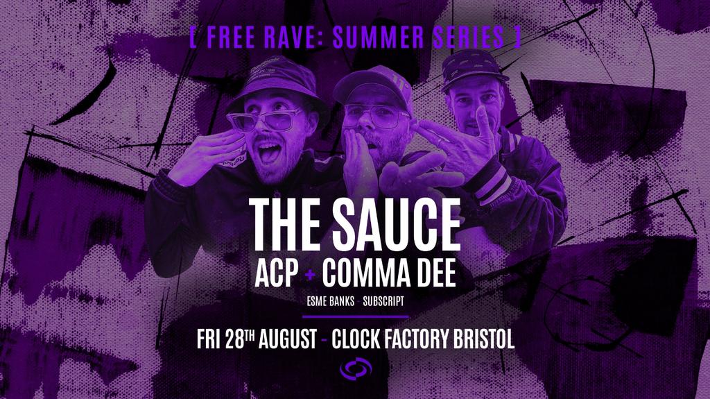 Bristol FREE Rave [Summer Series] • The Sauce & ACP + Comma Dee