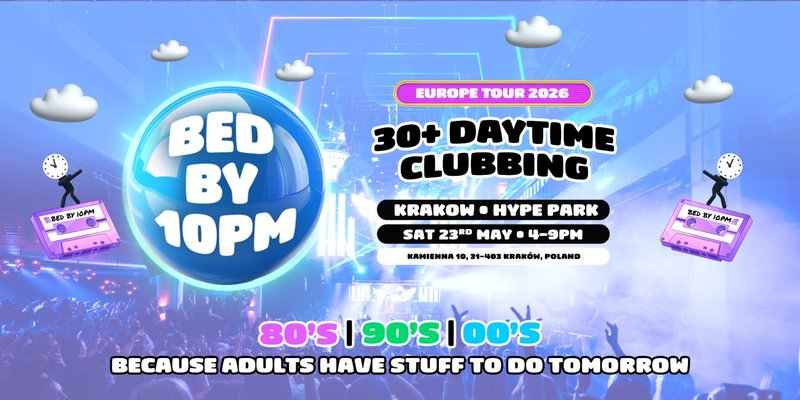 Bed By 10pm Is Coming To Krakow!