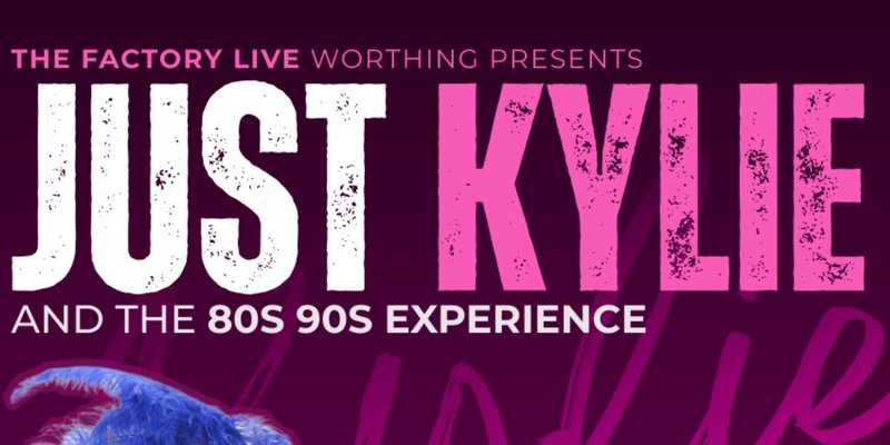 JUST KYLIE + THE 80s & 90s EXPERIENCE