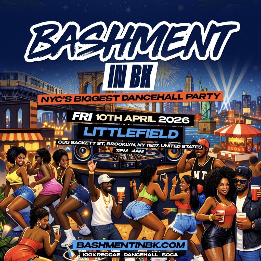 BASHMENT IN BK - NYC's Biggest Dancehall & Soca Party