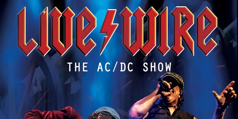 Live Wire - The AC/DC Show (18+)