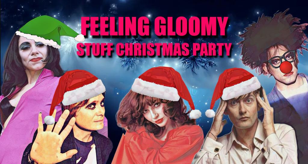 Feeling Gloomy's Stuff Xmas Party - December 2026