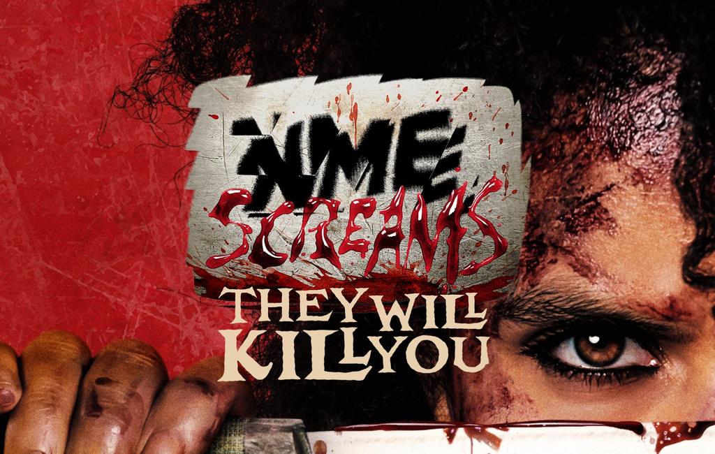 NME Screams They Will Kill You