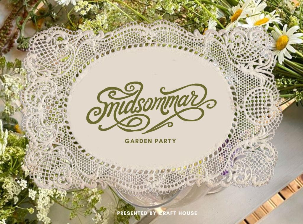 Craft House: Midsommar Garden Party