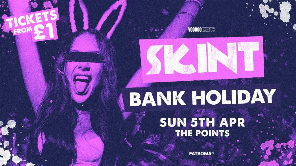 Skint - Easter Bank Holiday! 🐰
