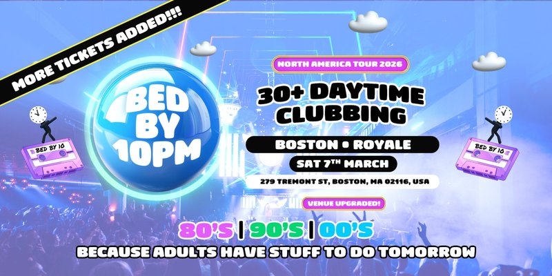 MORE TICKETS ADDED! Bed By 10pm Is Coming To Boston!