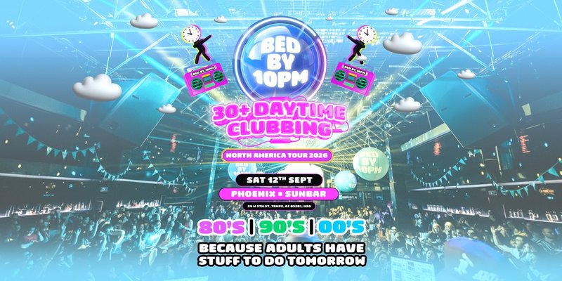 Bed By 10pm Returns to Phoenix!