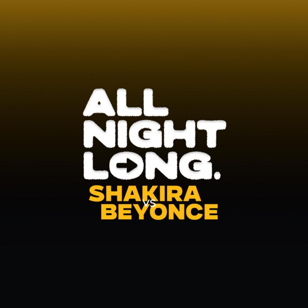 Pop & RnB All Night Long - Shakira vs Beyonce - Free Tickets
