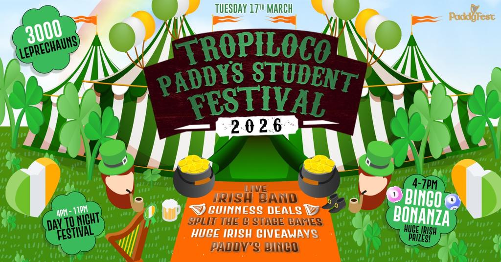 🇮🇪⚱️TROPILOCO PADDY'S STUDENT FESTIVAL 4PM - 11PM!⚱️🇮🇪 BINGO BONANZA 4-7PM // LIVE IRISH BAND + MORE!! 7:30-11PM | ST PATRICKS DAY | 17th MARCH 2026