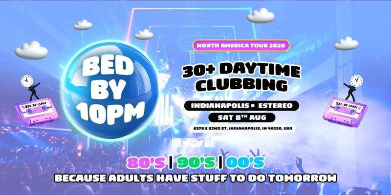 Bed By 10pm Is Coming To Indianapolis!