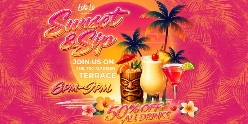 Sunset & Sip | Tiki Garden Terrace Parties!
