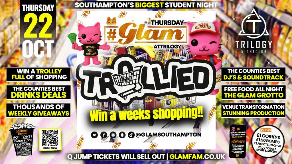 😻 Glam Thursdays | 🛒 LET'S GET TROLLIED! 🛒 Win a weeks free shopping!  Southampton's Best Student Night! 😻 £1 Shots All Night! 🥃