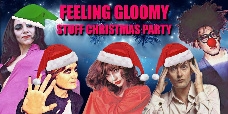 Feeling Gloomy's Stuff Xmas Party - December 2026