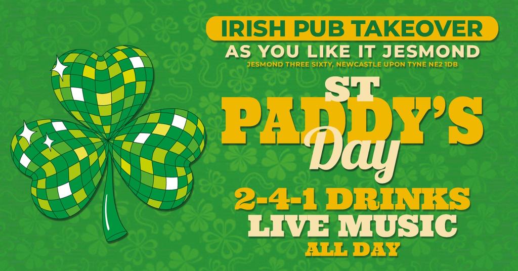 🇮🇪 ☘️ AS YOU LIKE IT - IRISH PUB TAKE OVER ☘️ 🇮🇪 ON SALE NOW! | ST PADDY'S DAY | 2-4-1 ALL DRINKS 6PM-2AM | JESMOND | 17th MARCH 2026