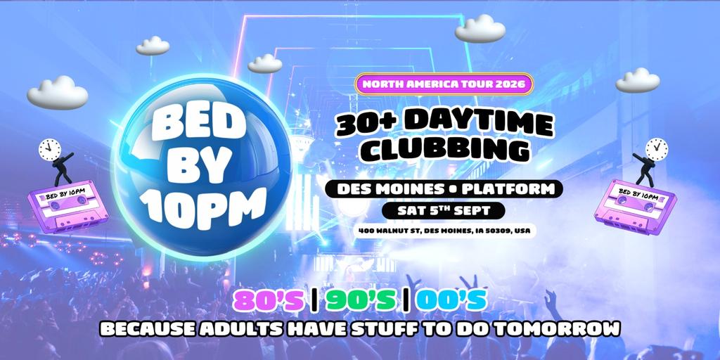 Bed By 10pm Is Coming To Des Moines!