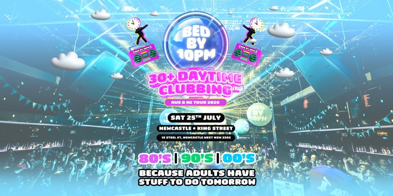 Bed By 10pm Is Coming To Newcastle!