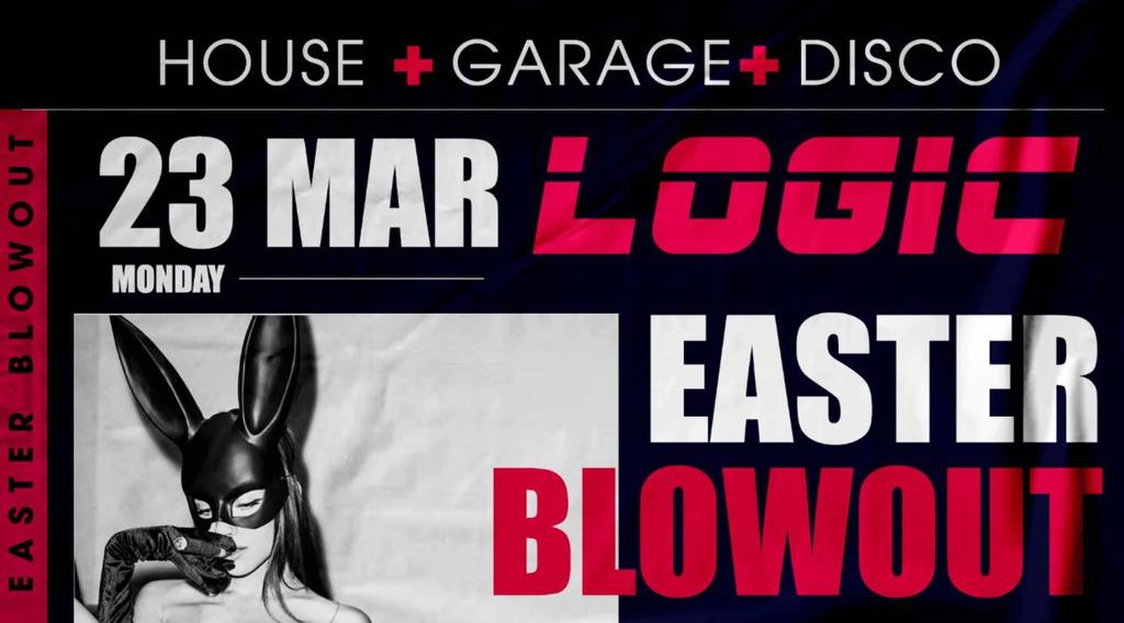 LOGIC:  Easter Blowout