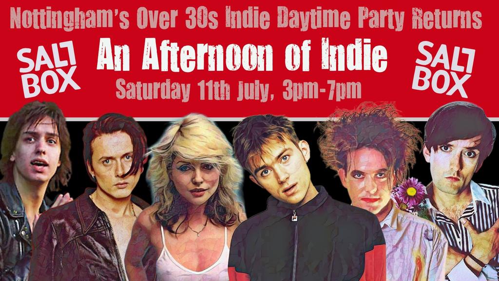 NOTTINGHAM An Afternoon of Indie - Indie for the over 30s: Sat 11th July, 3pm-7pm- 1/4 sold