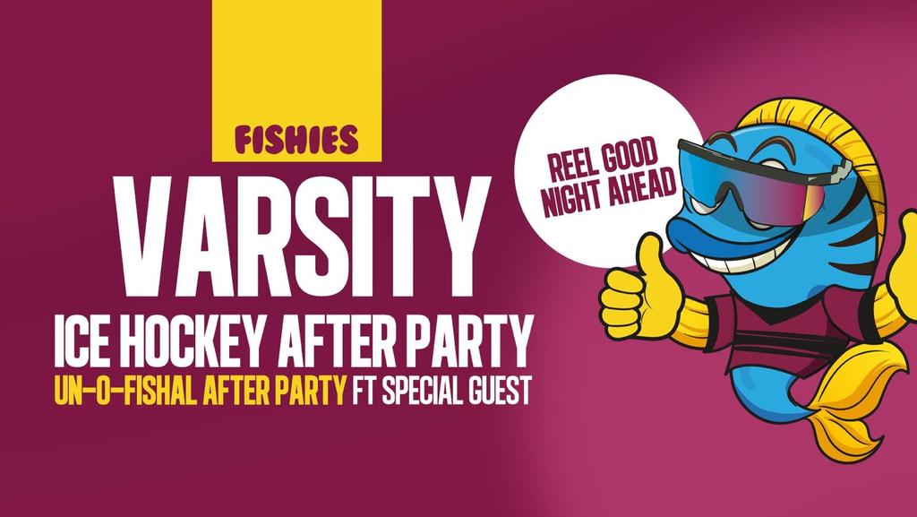 Fishies Sheffield Ice Hockey After Party SOLD OUT.
