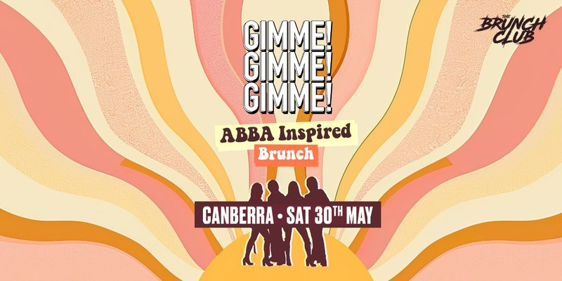 Gimme! Gimme! Gimme! ABBA Inspired Brunch - Canberra
