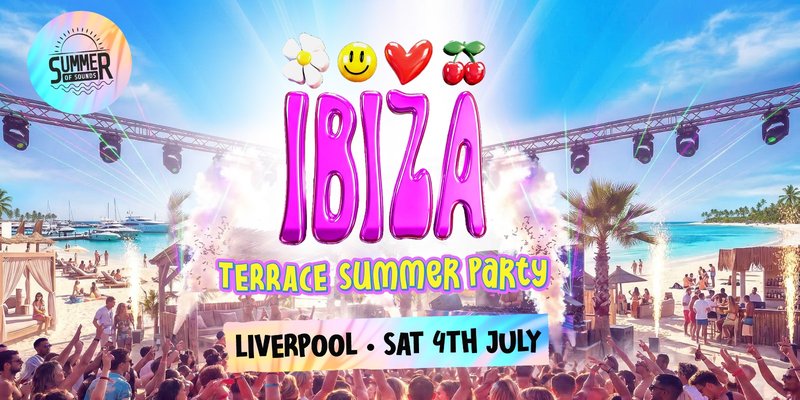 Ibiza Terrace Summer Party - Liverpool