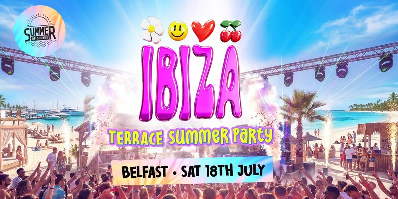 Ibiza Summer Garden Party - Belfast