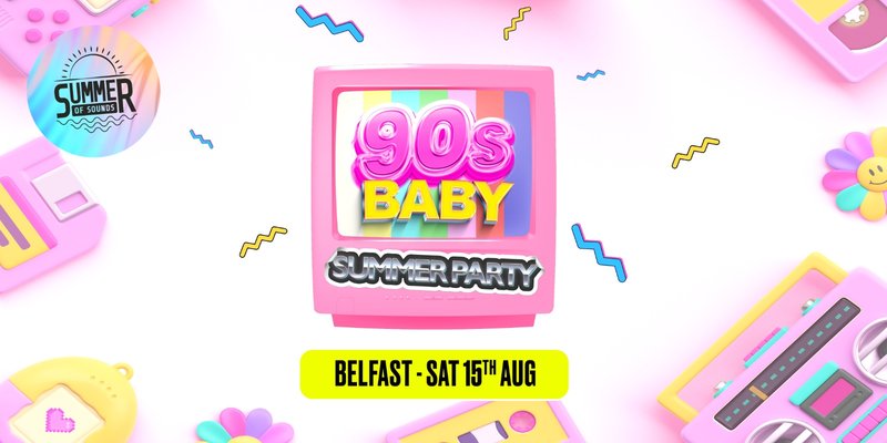90's Baby Summer Garden Party - Belfast