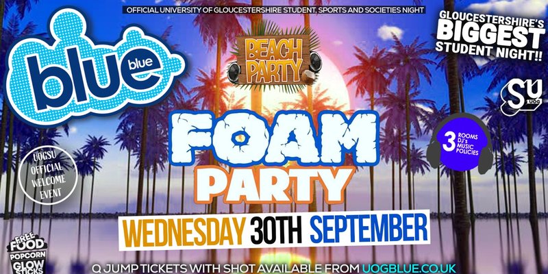 Blue & Blue Wednesdays | 😎 BEACH FOAM PARTY! ☀️ Gloucestershire’s Biggest Student Night! 🤯