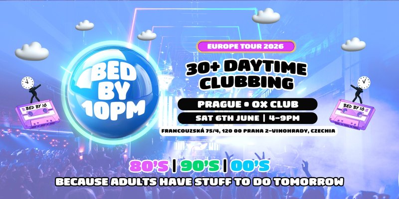 Bed By 10pm Is Coming To Prague!