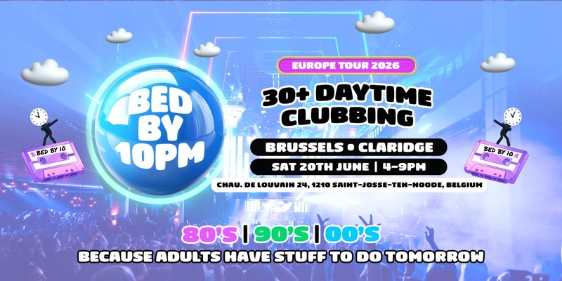 Bed By 10pm Is Coming To Brussels!