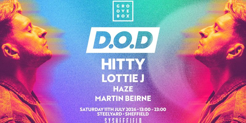 D.O.D | Groovebox at Steelyard, Sheffield