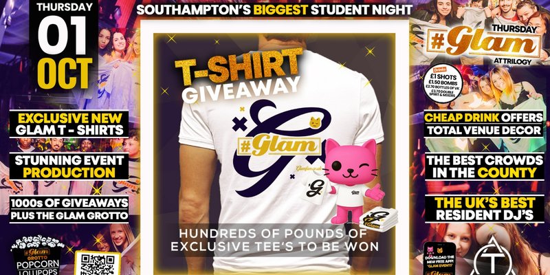 😻 Glam Thursdays | 👕 EXCLUSIVE GLAM T-SHIRT GIVEAWAY! 🤩 Southampton's Best Student Night! 😻 £1 Shots All Night! 🥃