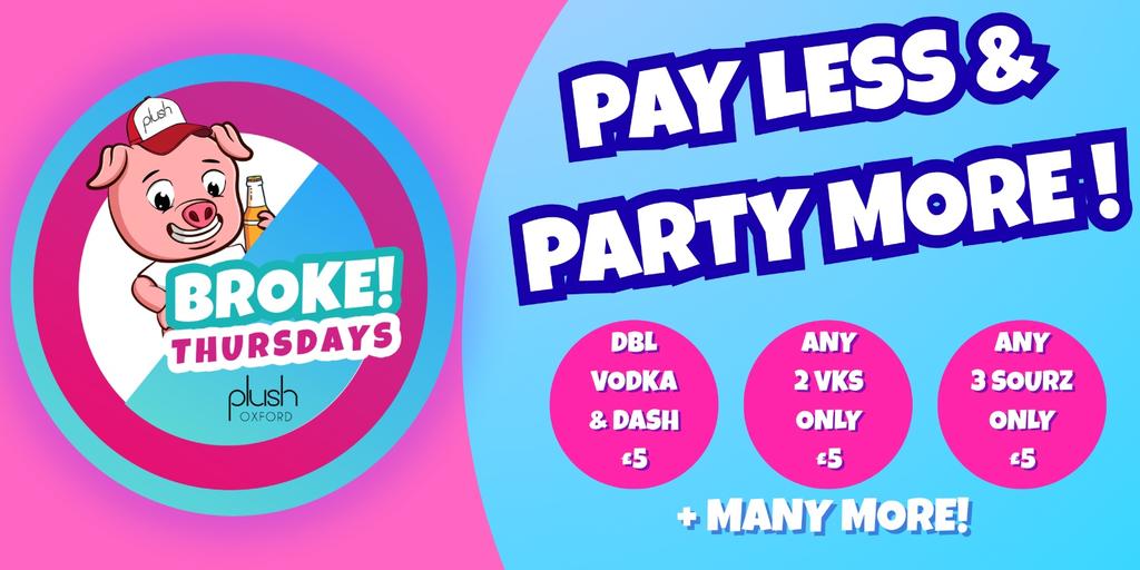 BROKE THURSDAYS Oxford’s Best Value Night Out!