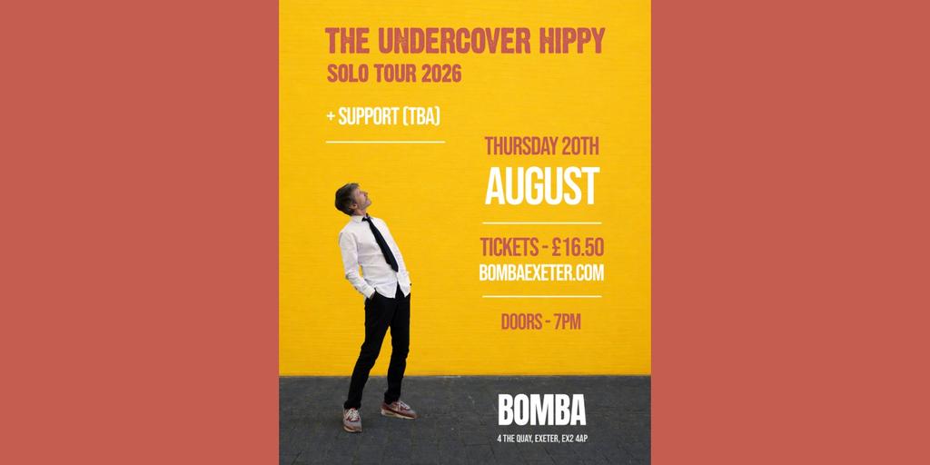 Bomba Live: The Undercover Hippy (Solo) |  20.08.26 | Exeter