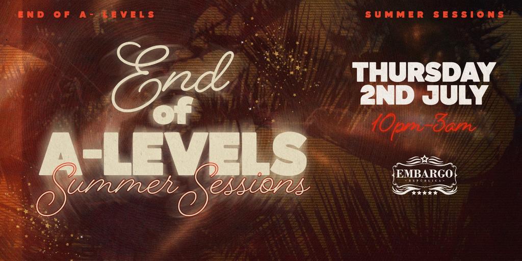 End Of A Levels ~ Summer Sessions