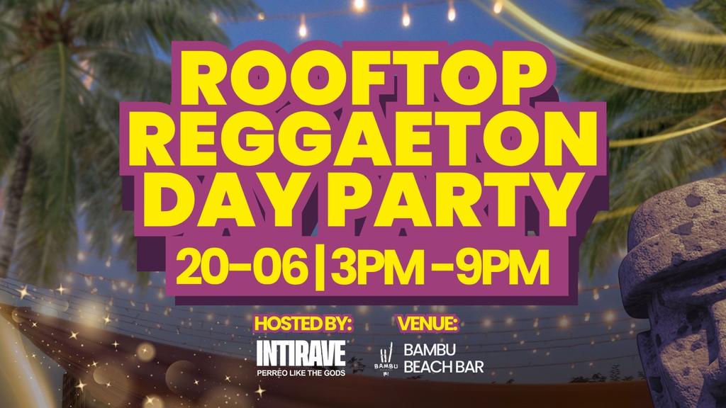 Rooftop Reggaeton Day Party