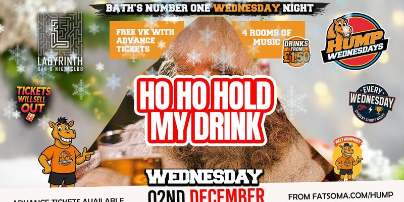 🐫 Hump Wednesdays 🐫 Ho Ho Hold My Drink!! Bath's Number One Wednesday Night!