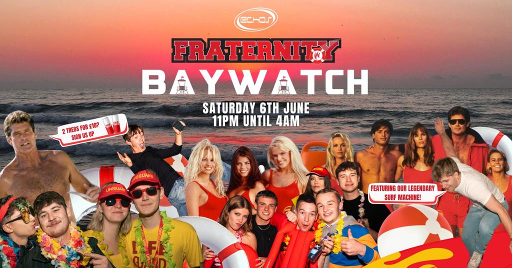 Fraternity Presents: BAYWATCH BEACH PARTY – FINAL CALL 👙🛟🔥